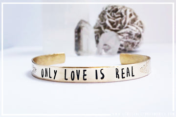 Only love is real ▸ affirmation cuff
